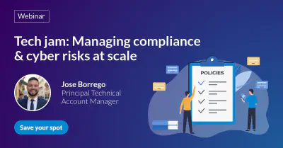 Tech Jam: Managing Compliance & Cyber Risks at Scale